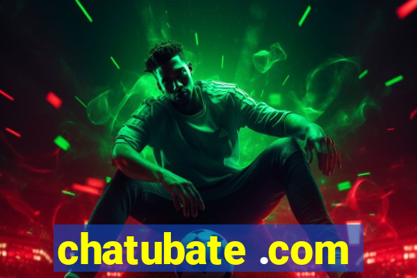 chatubate .com